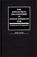 The Employment Relationship in Anglo-American Law: A Historical Perspective 031326824X Book Cover