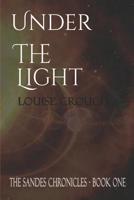 Under the Light: Book One of the Sandes Chronicles 0648487822 Book Cover