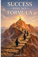 Success Has No Formula: Lessons From Moments That Changed Everything B0GQVF1X7P Book Cover