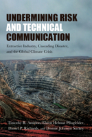 Undermining Risk and Technical Communication: Extractive Industry, Cascading Disaster, and the Global Climate Crisis (Studies in Tech Communication) B0H2X6LQFH Book Cover