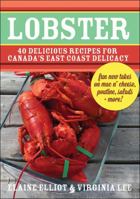 Lobster: 40 Delicious Recipes for Canada's East Coast Delicacy 1459503139 Book Cover