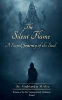 The Silent Flame A spiritual journey of the soul 1807153142 Book Cover