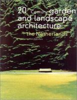 20th Century garden and landscape architecture in the Netherlands 9056622439 Book Cover
