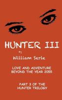 Hunter III: exciting Love and Adventure Beyond the Year 2055 1499331908 Book Cover