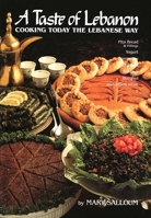 A Taste of Lebanon: Cooking Today the Lebanese Way 0919845053 Book Cover