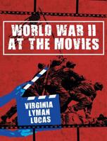 World War II at the Movies: Volume I 1643503197 Book Cover