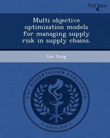 Multi Objective Optimization Models for Managing Supply Risk in Supply Chains 1243654376 Book Cover