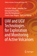 UAV and UGV Technologies for Exploration and Monitoring of Active Volcanoes (Studies in Systems, Decision and Control, 703) 9819250692 Book Cover