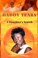 Daddy Tears A Daughter's Search B0B39D6GTZ Book Cover