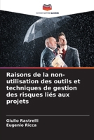 Raisons de la non-utilisation des outils et techniques de gestion des risques liés aux projets (French Edition) 6209382576 Book Cover
