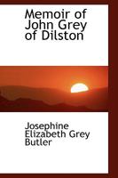 Memoir of John Grey of Dilston 116329649X Book Cover