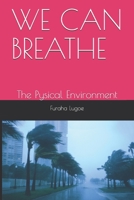 WE CAN BREATHE: The Atmosphere Around You B08F6QNMFG Book Cover