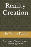 Reality Creation: The Power of Consciousness and Imagination (The Foundation Series) B0F18SVKYT Book Cover