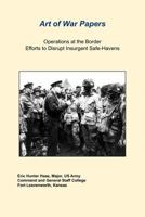 Operations at the Border Efforts to Disrupt Insurgent Safe-Havens 1780398689 Book Cover