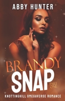 Brandy Snap: Part One: Why Choose Bully Omegaverse Duet (Suck It Up (Omegaverse)) B0F931DX16 Book Cover