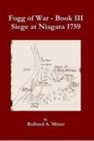 Fogg of War - Book III Siege at Niagara 1759 1257100866 Book Cover