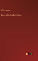 Gunter's Modern Confectioner 1021264652 Book Cover