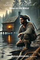 Boone & Killbuck - Blood on the Water: A historical frontier novel about betrayal, courage, and the beginnings of a friendship (Boone & Killbuck - Brothers of the Eastern Frontier) 390781200X Book Cover