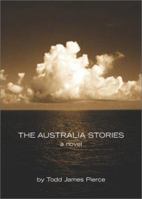 The Australia Stories: A Novel 1931561281 Book Cover