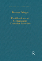 Fortification and Settlement in Crusader Palestine (Variorum Collected Studies Series) 1138375411 Book Cover