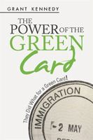 The Power of the Green Card: They Did What for a Green Card! 1956998586 Book Cover