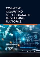 Cognitive Computing with Intelligent Engineering Platforms B0GVM6PV27 Book Cover