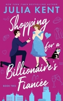 Shopping for a Billionaire's Fiancee 1638801584 Book Cover