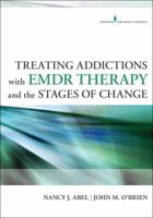 Treating Addictions with EMDR Therapy and the Stages of Change 0826198562 Book Cover