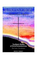 The Mystic Reality of Christ Consciousness: The Series Introduction (Consciousness of Commitment) 1929064004 Book Cover