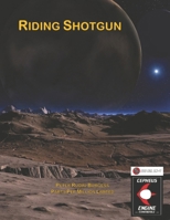 Riding Shotgun: Compatible with Cepheus System 1917696116 Book Cover