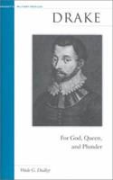 Drake: For God, Queen, and Plunder 1574884069 Book Cover