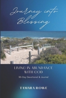 Journey Into Blessing: Living in Abundance with God - 30-Day Devotional & Journal B0BNB8ZND3 Book Cover