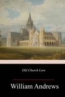 Old Church Lore 151736776X Book Cover