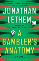 A Gambler's Anatomy: A Novel 0385539908 Book Cover