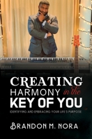 Creating Harmony in the Key of You: Identifying and Embracing Your Life's Purpose B08PXK54J7 Book Cover