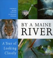 By a Maine River: A Year of Looking Closely 0892727802 Book Cover