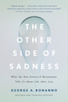 The Other Side of Sadness: What the New Science of Bereavement Can Tell Us About Life After Loss 0465013600 Book Cover