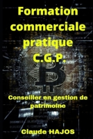 Formation commerciale pratique CGP: Conseillers en gestion de patrimoine B09T662Y5J Book Cover