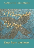 Moongold Wings: Duet from the heart B0CD13PVQN Book Cover