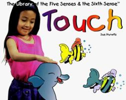 Touch (Hurwitz, Sue, Library of the Five Senses (Plus the Sixth Sense).) 0823950549 Book Cover