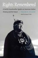 Rights Remembered: A Salish Grandmother Speaks on American Indian History and the Future 080324584X Book Cover