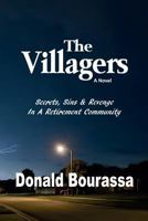 The Villagers: Secrets, Sins & Revenge In A Retirement Community 0692757023 Book Cover