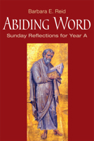Abiding Word: Sunday Reflections for Year A 0814633145 Book Cover