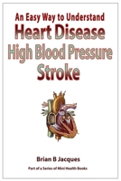 An Easy Way To Understand Heart DIsease High Blood Pressure Stroke B09HR4GD6H Book Cover