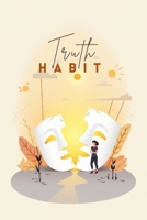 Truth Habit: Build Unshakable Self-Honesty, Let Go of Fear, and Live Authentically Every Day B0FHKBHY6P Book Cover