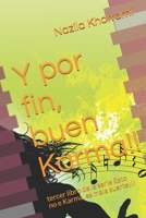 Y por fin, buen Karma!!: tercer libro de la serie Esto no es Karma, es mala suerte!! B09BYDGWVG Book Cover