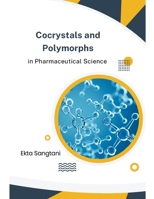 Cocrystals and Polymorphs in Pharmaceutical Science B0CT8G6G54 Book Cover