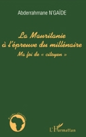 La Mauritanie à l'épreuve du millénaire: Ma foi de "citoyen" (Études Africaines) (French Edition) 2296004741 Book Cover