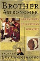 Brother Astronomer: Adventures of a Vatican Scientist 0071372318 Book Cover