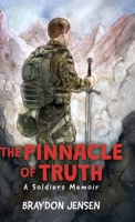 The Pinnacle of Truth: A Soldiers Memoir B0GYGBXCHV Book Cover